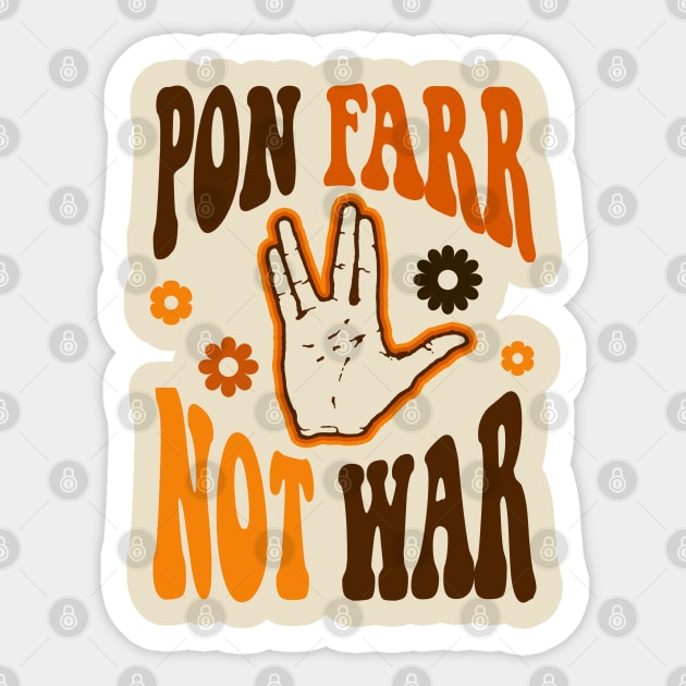 STAR TREK - PON FARR NOT WAR '60s style Sticker by ROBZILLA